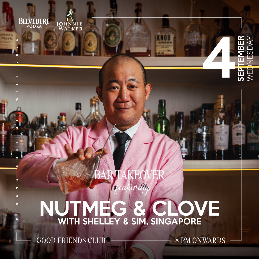 (WALK-IN ONLY) Nutmeg & Clove Bar Takeover @ Good Friends Club, Presented by Johnnie Walker (4/9/2024)